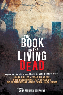 The Book of the Living Dead - Stephens, John Richard (Editor)
