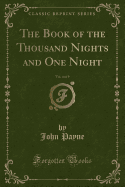 The Book of the Thousand Nights and One Night, Vol. 4 of 9 (Classic Reprint)