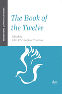 The Book of the Twelve: A Pentecostal Commentary