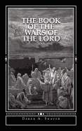 The Book of the Wars of the Lord: The Book of the Prophet Derek Shaver