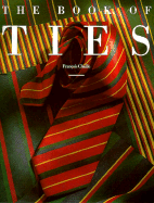 The Book of Ties - Chaille, Fran- N76cois, and Rizzoli, and Colban, Jean-Claude (Foreword by)