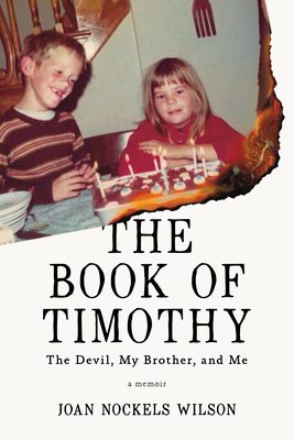 The Book of Timothy: The Devil, My Brother, and Me - Nockels Wilson, Joan