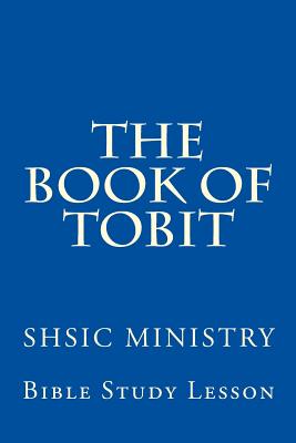 The Book of Tobit: Old Testament Scripture - Bethea-Jones, Karoline, and Bible Society, American
