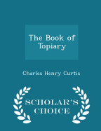 The Book of Topiary - Scholar's Choice Edition