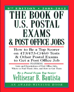 The Book of U.S. Postal Exams: How to Score 95-100% on 473/473-C/460 Tests and Other Exams - Bautista, Veltisezar B