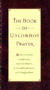 The Book of Uncommon Prayer - Pollock, Connie, and Pollock, Constance (Editor), and Pollock, Daniel