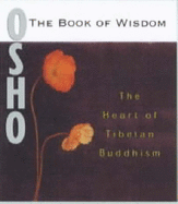 The Book of Wisdom: The Heart of Tibetan Buddhism