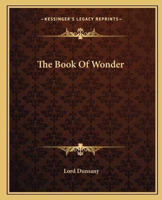 The Book Of Wonder - Dunsany, Lord