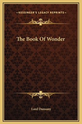 The Book Of Wonder - Dunsany, Lord