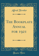 The Bookplate Annual for 1921 (Classic Reprint)