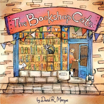 The Bookshop Cats - Morgan, David R, and Sizemore, Terrie (Editor)