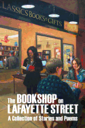 The Bookshop on Lafayette Street: Stories and Poems