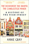 The Bookshop, The Draper, The Candlestick Maker: A History of the High Street