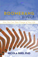 The Boomerang Effect: How You Can Take Charge of Your Life