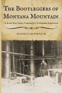 The Bootleggers of Montana Mountain: A Rural New Jersey Community's Prohibition Experience