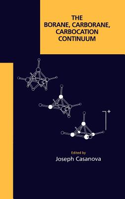 The Borane, Carborane, Carbocation Continuum - Casanova, Joseph (Editor)