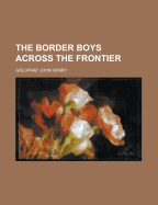 The Border Boys Across the Frontier