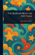 The Border Boys on the Trail