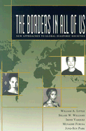 The Borders in All of Us: New Approaches to Global Diasporic Societies - Little, William A (Editor), and Williams, Selase W (Editor), and Vasquez, Irene (Editor)