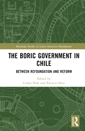 The Boric Government in Chile: Between Refoundation and Reform