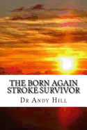 The Born Again Stroke Survivor: A Different Kind of Living