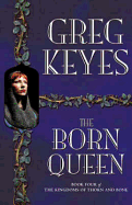 The Born Queen. Greg Keyes