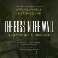 The Boss in the Wall: A Treatise on the House Devil
