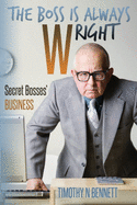 The Boss Is Always Wright: Secret Bosses' Business
