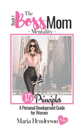 The Boss Mom Mentality: A Personal Development Guide for Modern Day Momma's