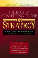 The Boston Consulting Group on Strategy: Classic Concepts and New Perspectives
