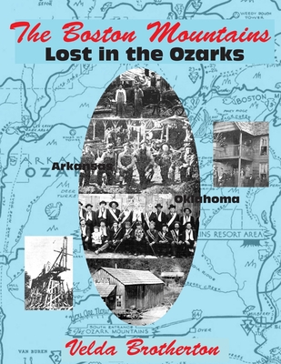 The Boston Mountains: Lost in the Ozarks - Stepp, Marvin Mark, and Brotherton, Velda