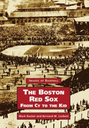 The Boston Red Sox: From Cy to the Kid