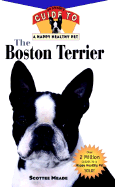 The Boston Terrier: An Owner's Guide to a Happy Healthy Pet