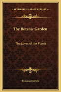 The Botanic Garden: The Loves of the Plants