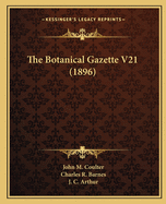 The Botanical Gazette V21 (1896)