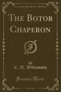 The Botor Chaperon (Classic Reprint)