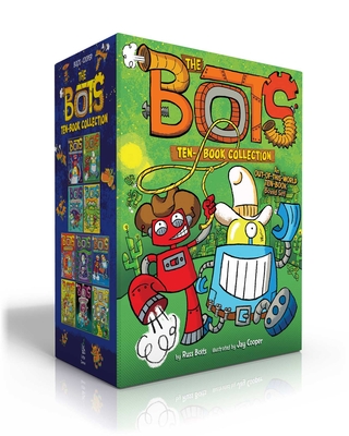 The Bots Ten-Book Collection (Boxed Set): The Most Annoying Robots in the Universe; The Good, the Bad, and the Cowbots; 20,000 Robots Under the Sea; The Dragon Bots; A Tale of Two Classrooms; The Secret Space Station; Adventures of the Super Zeroes... - Bolts, Russ