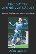 The Bottle Opener of Naples: Scott McTominay and a Fourth Scudetto