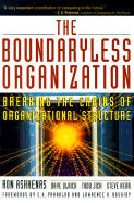 The Boundaryless Organization: Breaking the Chains of Organizational Structure - Ashkenas, Ron, and Ulrich, David, and Jick, Todd