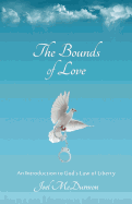 The Bounds of Love: An Introduction to God's Law of Liberty