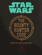 The Bounty Hunter Code: From the Files of Boba Fett Deluxe