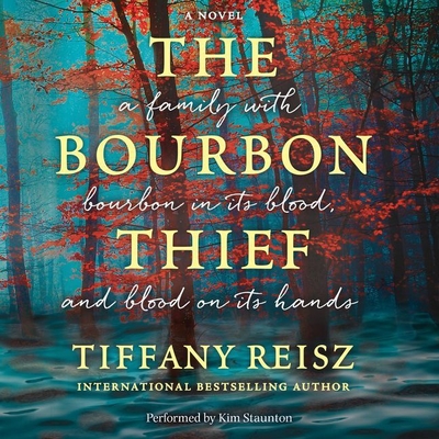 The Bourbon Thief - Reisz, Tiffany, and Staunton, Kim (Read by)