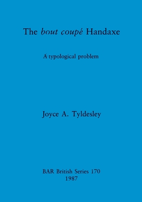 The bout coupe Handaxe: A typological problem - Tyldesley, Joyce A.