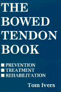 The Bowed Tendon Book - Ivers, Tom