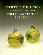 The Bowles Collection of 18th-Century English and French Porcelain - Spero, Simon