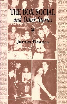The Box Social & Other Stories - Reaney, James