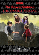 The Boxcar Children Spooky Special: The Ghost of the Chattering Bones/The Creature in Ogopogo Lake/The Vampire Mystery