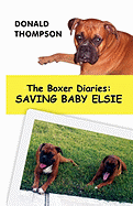 The Boxer Diaries: Saving Baby Elsie