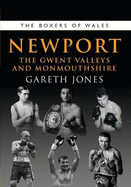 The Boxers of Newport: The Gwent Valleys and Monmouthshire