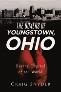 The Boxers of Youngstown Ohio